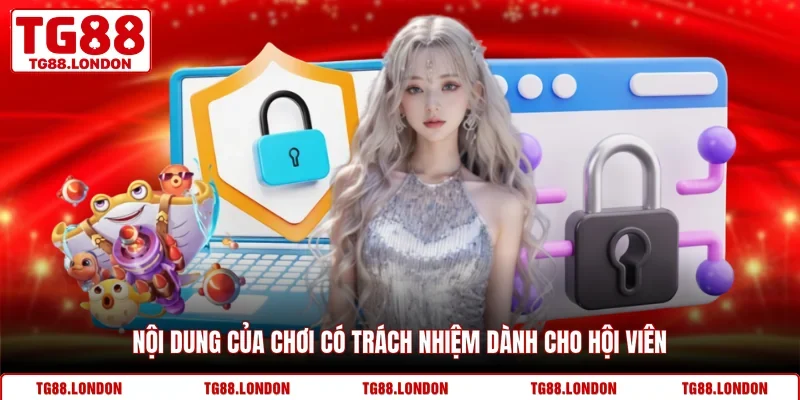 Nội dung của chơi có trách nhiệm dành cho hội viên