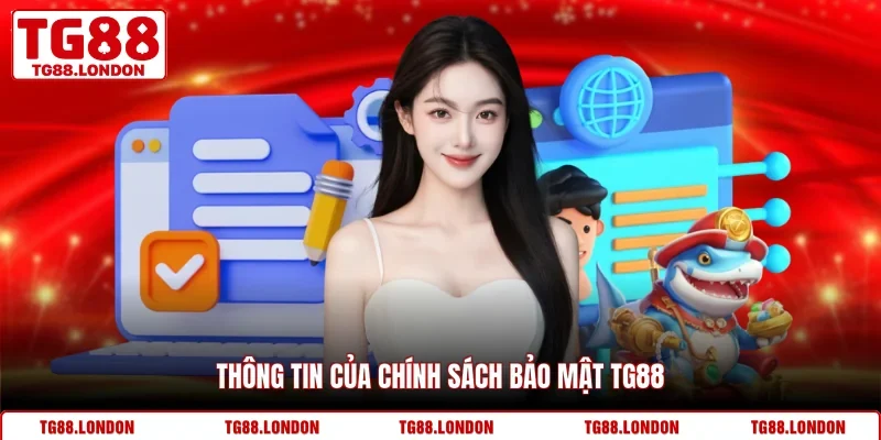 Thông tin của chính sách bảo mật TG88